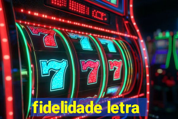 fidelidade letra